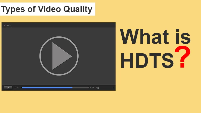 what is hdts - video quality format list