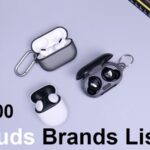 List of Most Popular Top 100 Earbuds Brand in the World